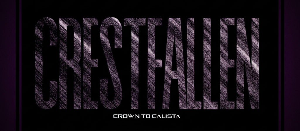Crown to Calista Releases “Crestfallen” Featuring Exciting Collaborator | crowntocalista