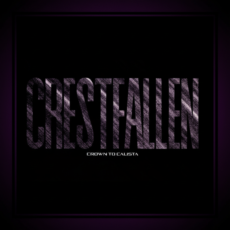 Crown to Calista Releases “Crestfallen” Featuring Exciting Collaborator | crowntocalista